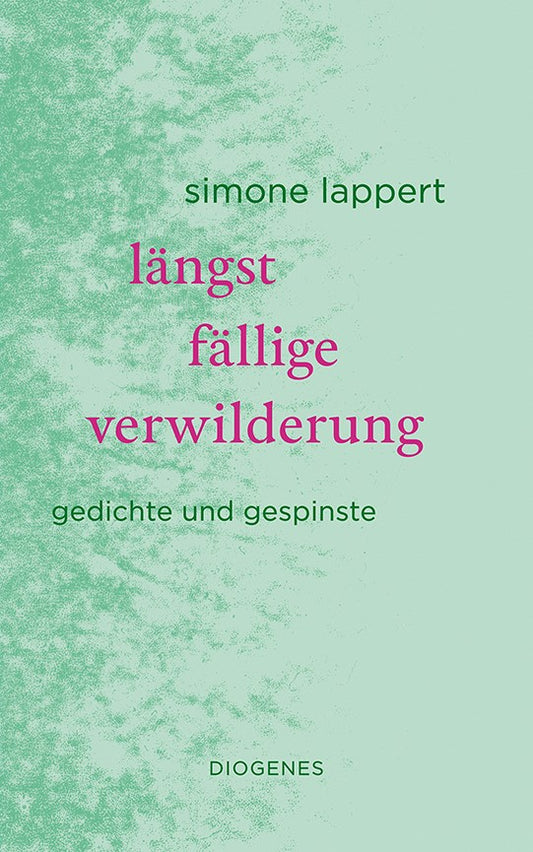 Längst fällige Verwilderung - Simone Lappert