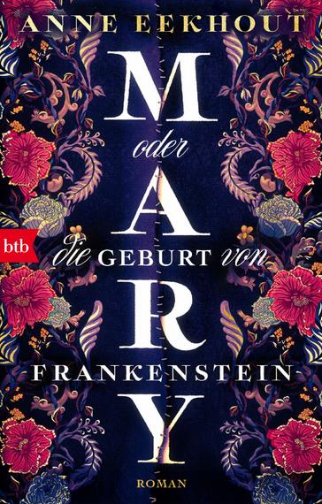 Mary oder die Geburt von Frankenstein - Anne Eekhout