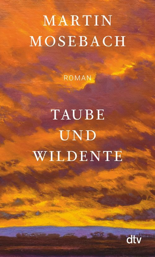 Taube und Wildente - Martin Mosebach