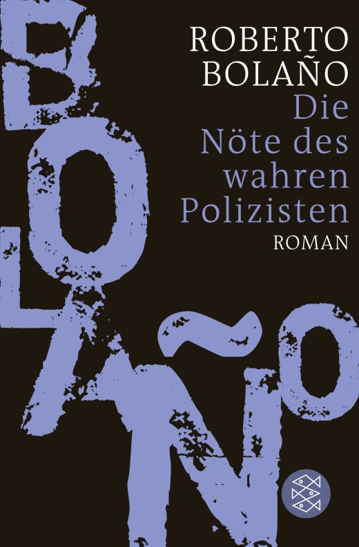 Die Nöte des wahren Polizisten - Roberto Bolano