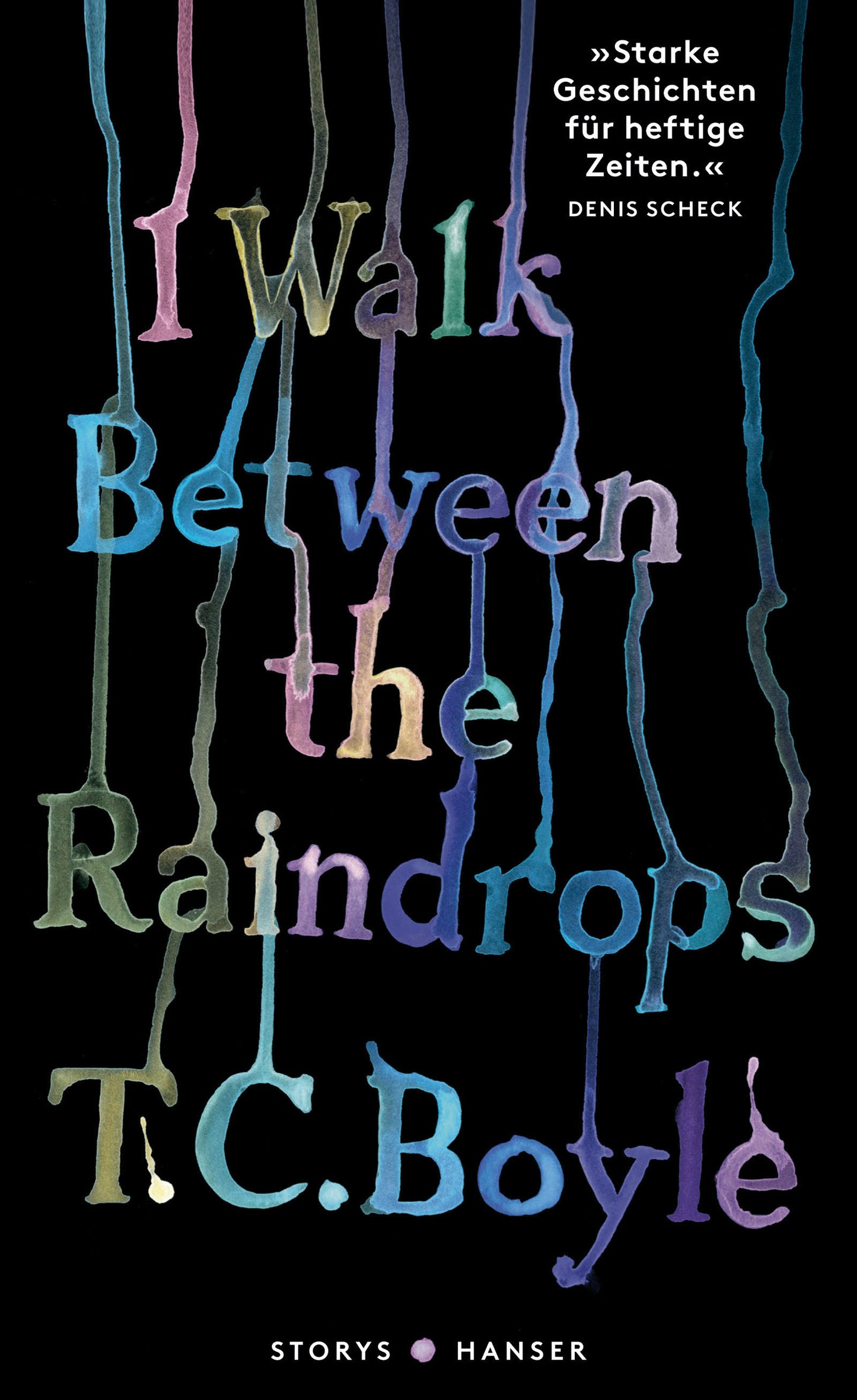 I walk between the Raindrops - T.C. Boyle